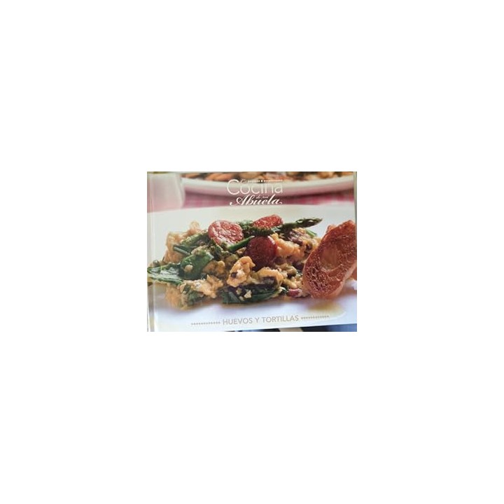 LA COCINA DE LA ABUELA VOLUMEN 6. HUEVOS Y TORTILLAS.